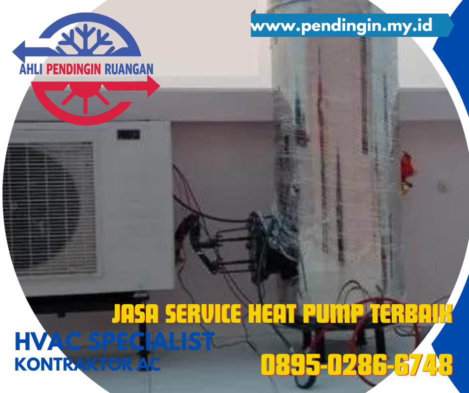 Jasa Service Heat Pump, Jasa Service Heat Pump Terbaik, Jasa Service Heat Pump Murah, Jasa Service Heat Pump Terdekat, Jasa Service Heat Pump Terpercaya